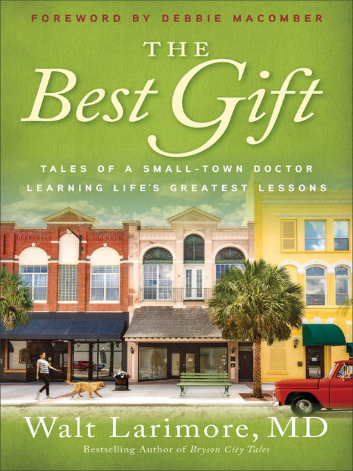 Title details for The Best Gift by Walt MD Larimore - Available